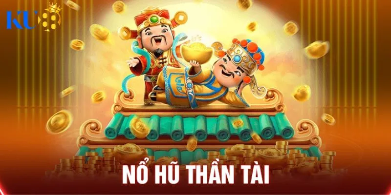 Chiến thuật chơi nổ hũ thần tài như chuyên gia