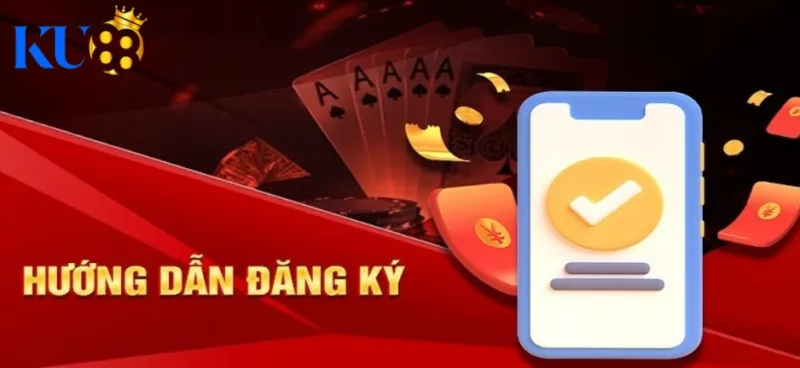 Hướng dẫn đăng ký tài khoản nhà cái Ku88