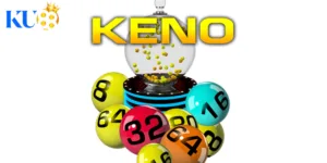 Keno trò chơi xổ số nhanh đầy hấp dẫn