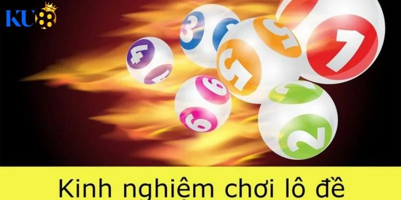 Kinh nghiệm chơi lô đề hiệu quả nhất