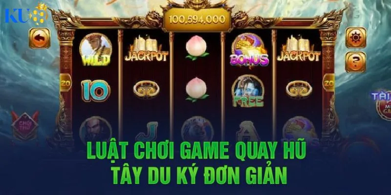 Luật chơi game nổ hũ tây du ký đơn giản