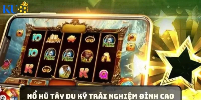 Nổ hũ tây du ký trải nghiệm đỉnh cao