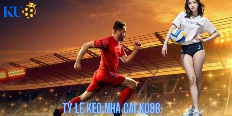 Tỷ lệ kèo nhà cái Ku88